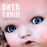 Songs for Sarah, Beth Cahill