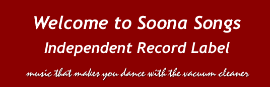 Welcome To Soona Songs - Independent Record Label - music that makes you dance with the vacuum cleaner